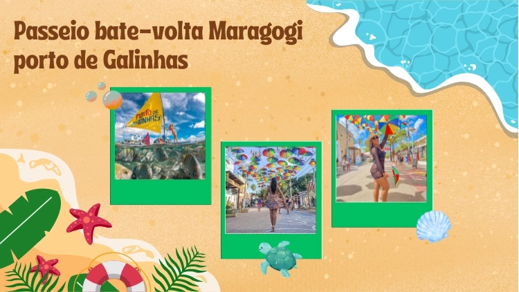 PASSEIO BATE VOLTA MARAGOGI - PORTO DE GALINHAS